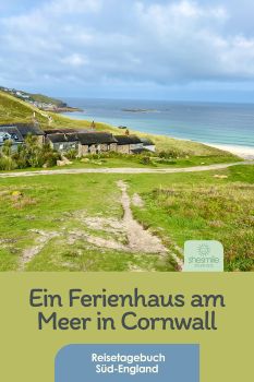 Ein Stück vom Himmel. Eine Woche mit der Familie. Vellandreath Cornish Cottage Sennen. Ein Ferienhaus am Meer in Cornwall. Reisetagebuch shesmile Erlebnisse.